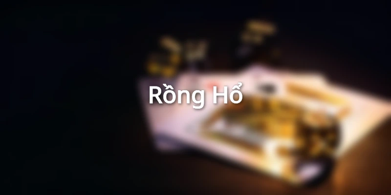 Rồng Hổ - game casino online thú vị được nhiều người mong chờ hiện nay